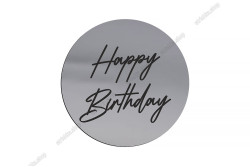 Топер торцевий, дзеркальний пластик, Happy Birthday, круг №20. Срібний